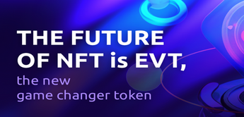 【精选研报】EVT：下一代的NFT？