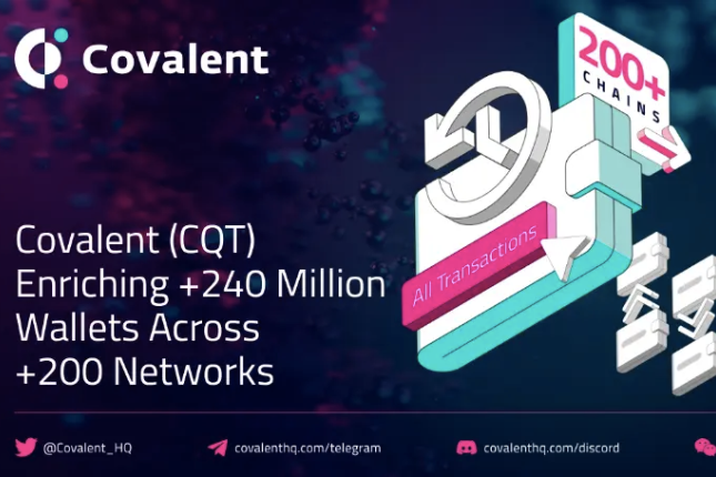 为Web3带来统一API，Covalent（CQT）连通200多条链上的超2.4亿个地址
