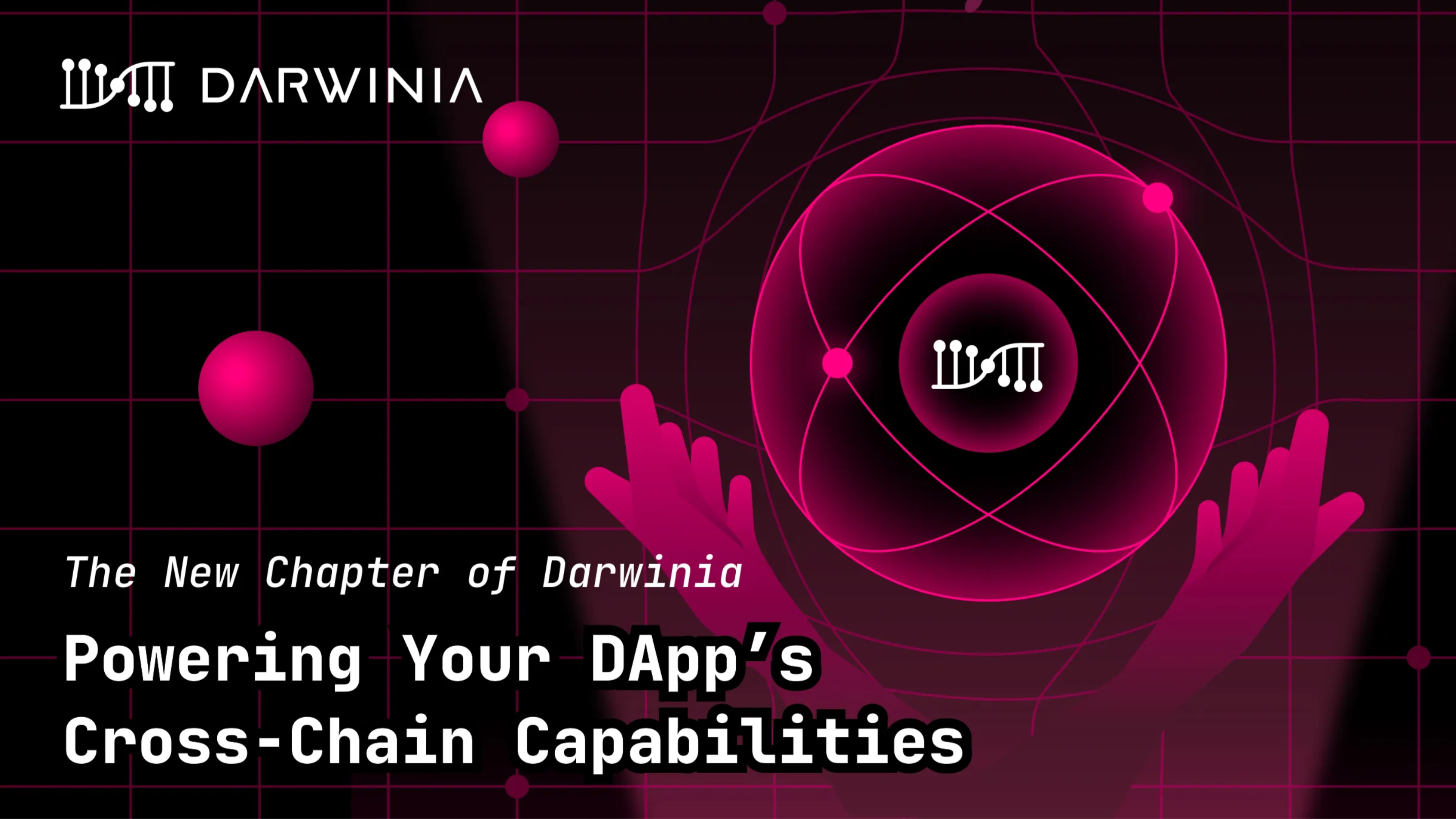 The New Chapter of Darwinia: Powering Your DApp’s Cross-Chain Capabilities