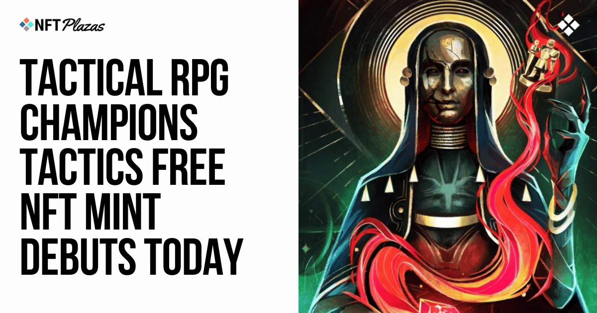 战术RPG冠军战术免费NFT Mint今日亮相