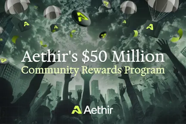 Aethir推出5000万美元社区奖励计划，激励生态积极参与者