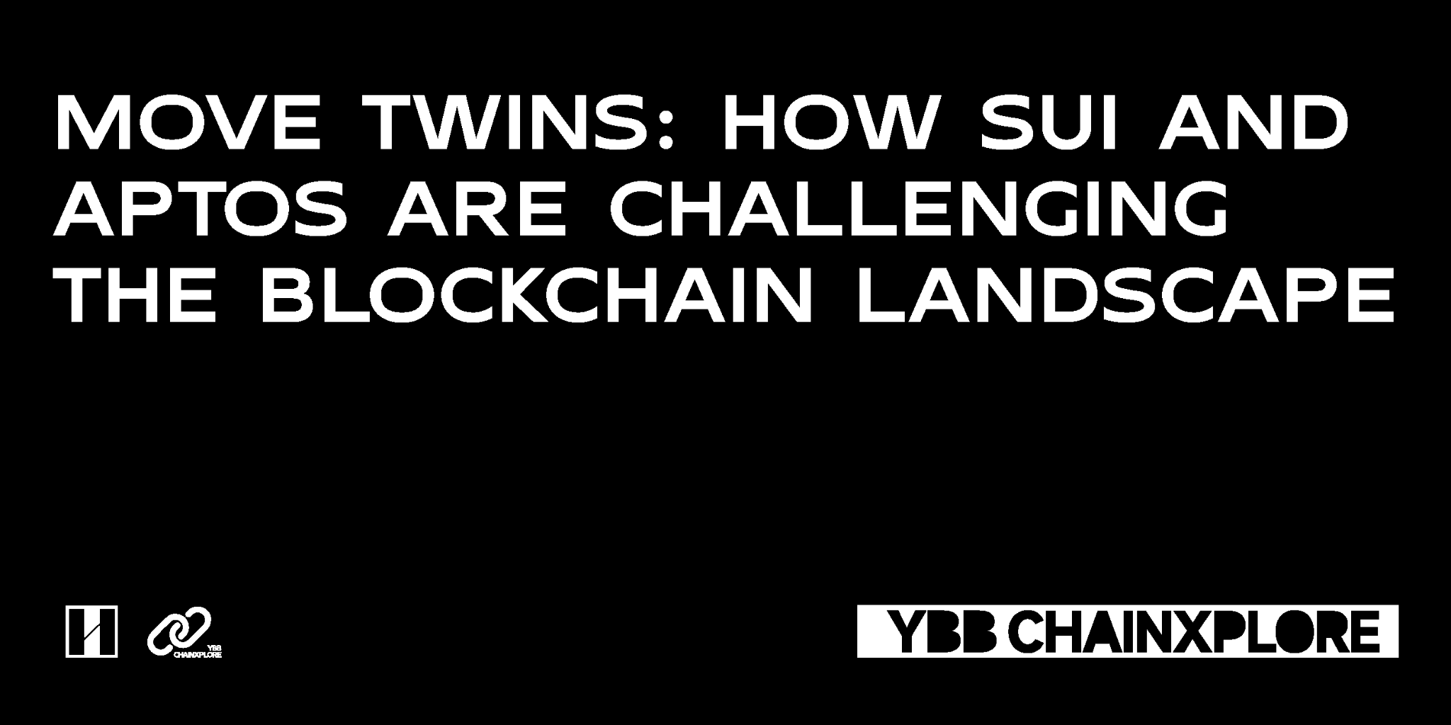 Move 双子星：Sui 与 Aptos 如何挑战区块链格局?
