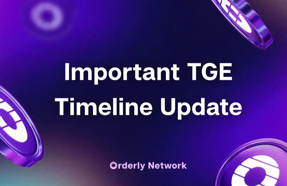 Orderly Network周报：TGE即将启动，同时开放申领和质押功能