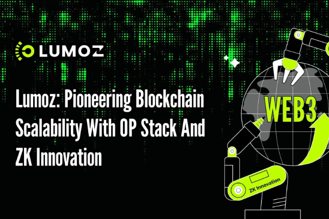 Lumoz引领OP Stack与ZK技术革新，升级区块链扩展与安全