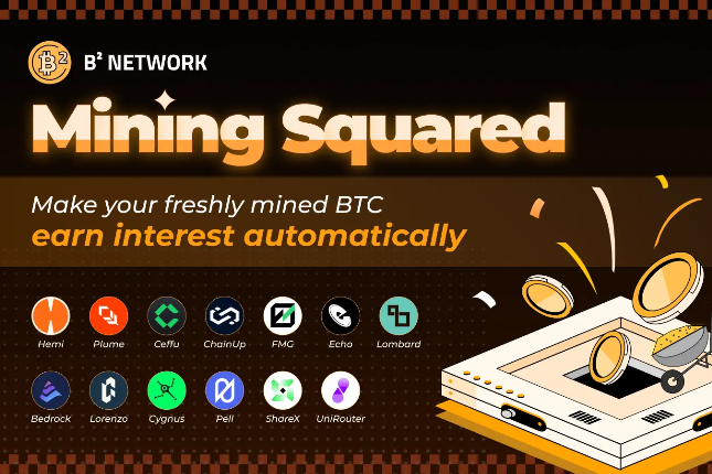 B² Network推出AI赋能BTC生息矿池Mining Squared,重塑BTCFi时代矿工收益模式