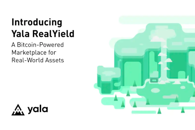 Yala宣布推出RealYield：基于比特币的现实世界资产收益市场
