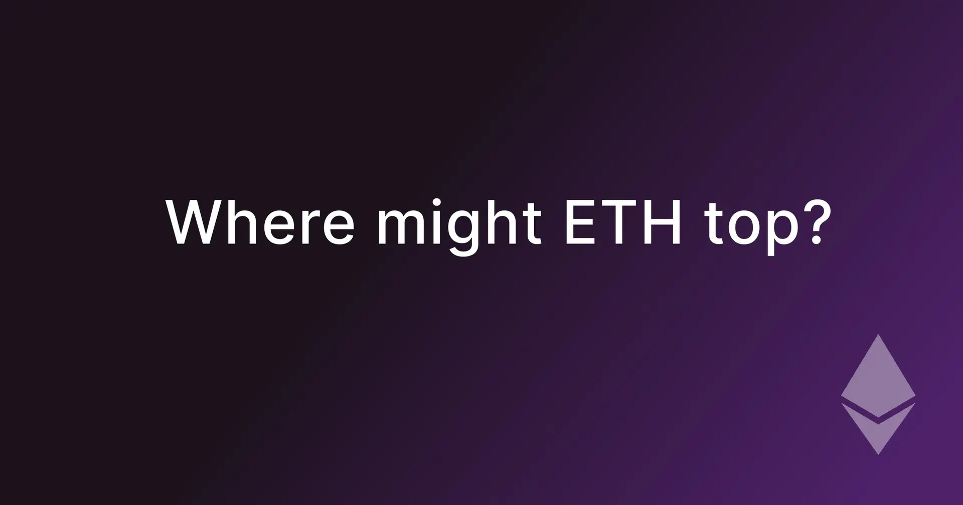 ETH 可能在哪里见顶?