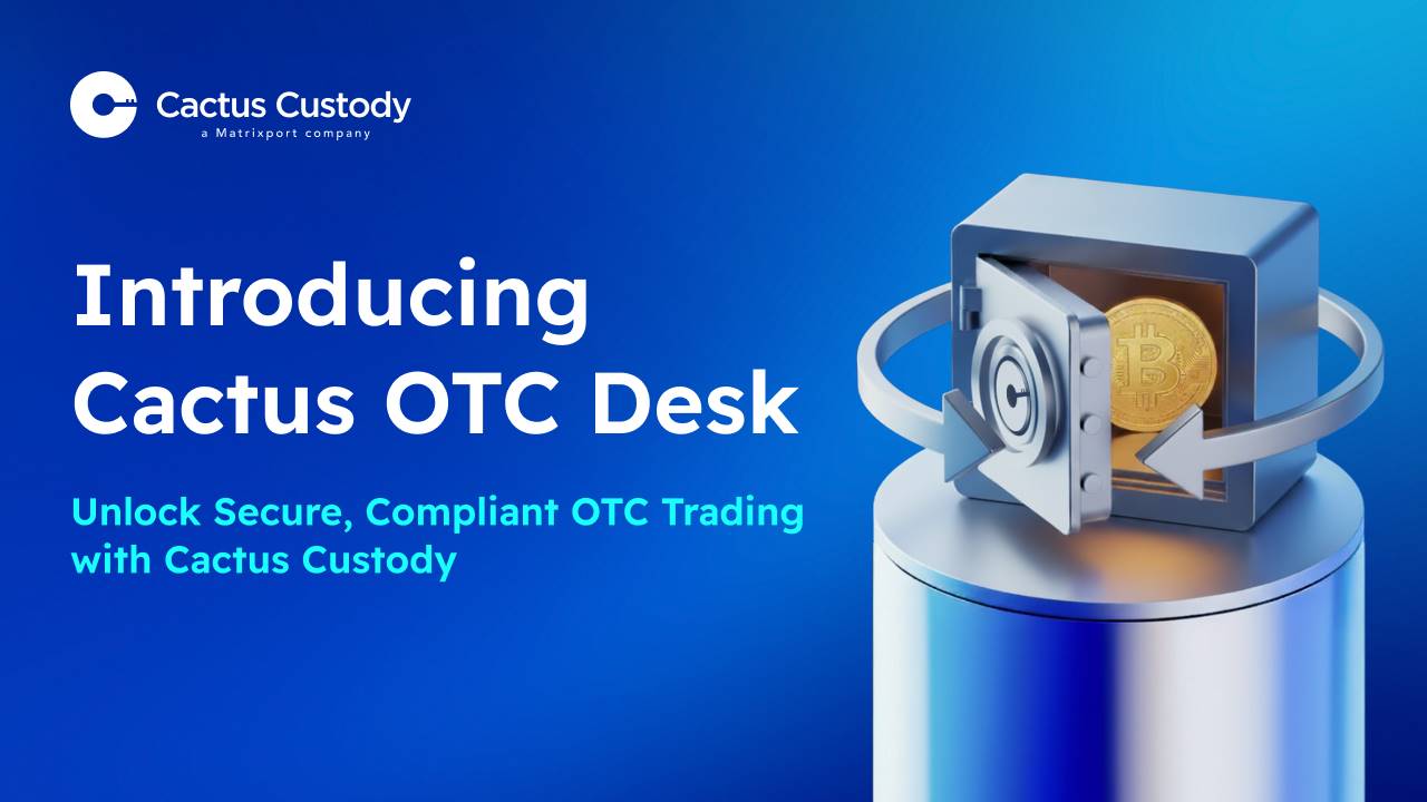 Cactus Custody 携手 Fly Wing 推出 OTC Desk，深化其为机构提供多元服务使命