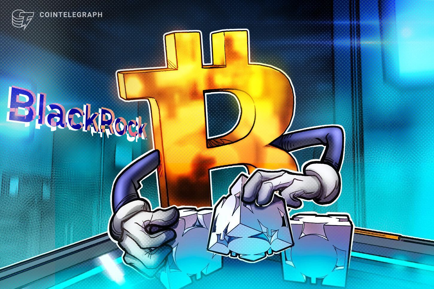 BlackRock’s Bitcoin clients aren’t ‘underwriting’ the case for global payments