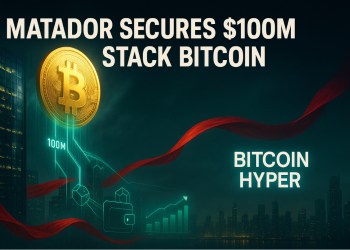 Matador Secures $100M to Stack Bitcoin – Bitcoin Hyper Brings the Utility to $BTC