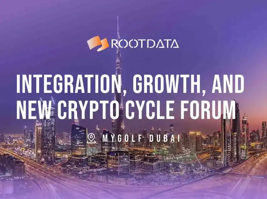 RootData 迪拜「融合、增长与新加密周期」主题论坛精彩回顾：行业领袖共话加密新周期