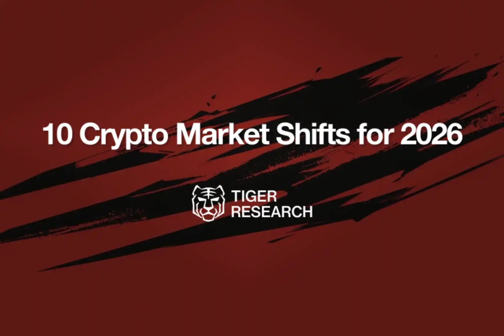 Tiger Research: Ten Major Shifts in the Cryptocurrency Market by 2026
