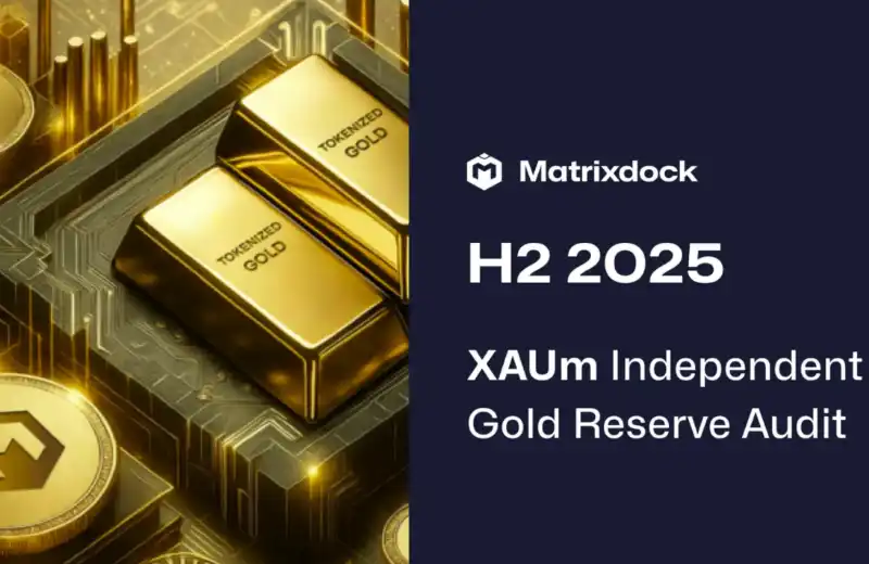 Matrixdock publie son dernier rapport semestriel d'audit sur l'or physique, renforçant les pratiques de transparence