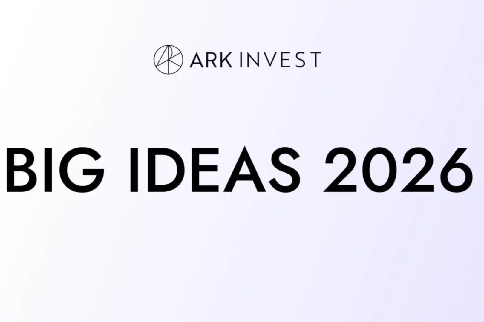 Ark Invest《Big Ideas 2026》加密篇：2030年BTC市值将上涨至16万亿美元