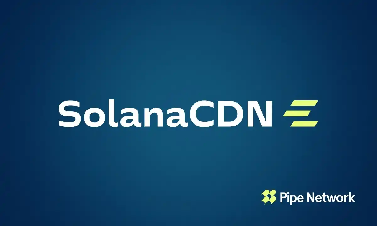 Pipe Network lance SolanaCDN : un client validateur Solana gratuit, open source, avec accélération intégrée