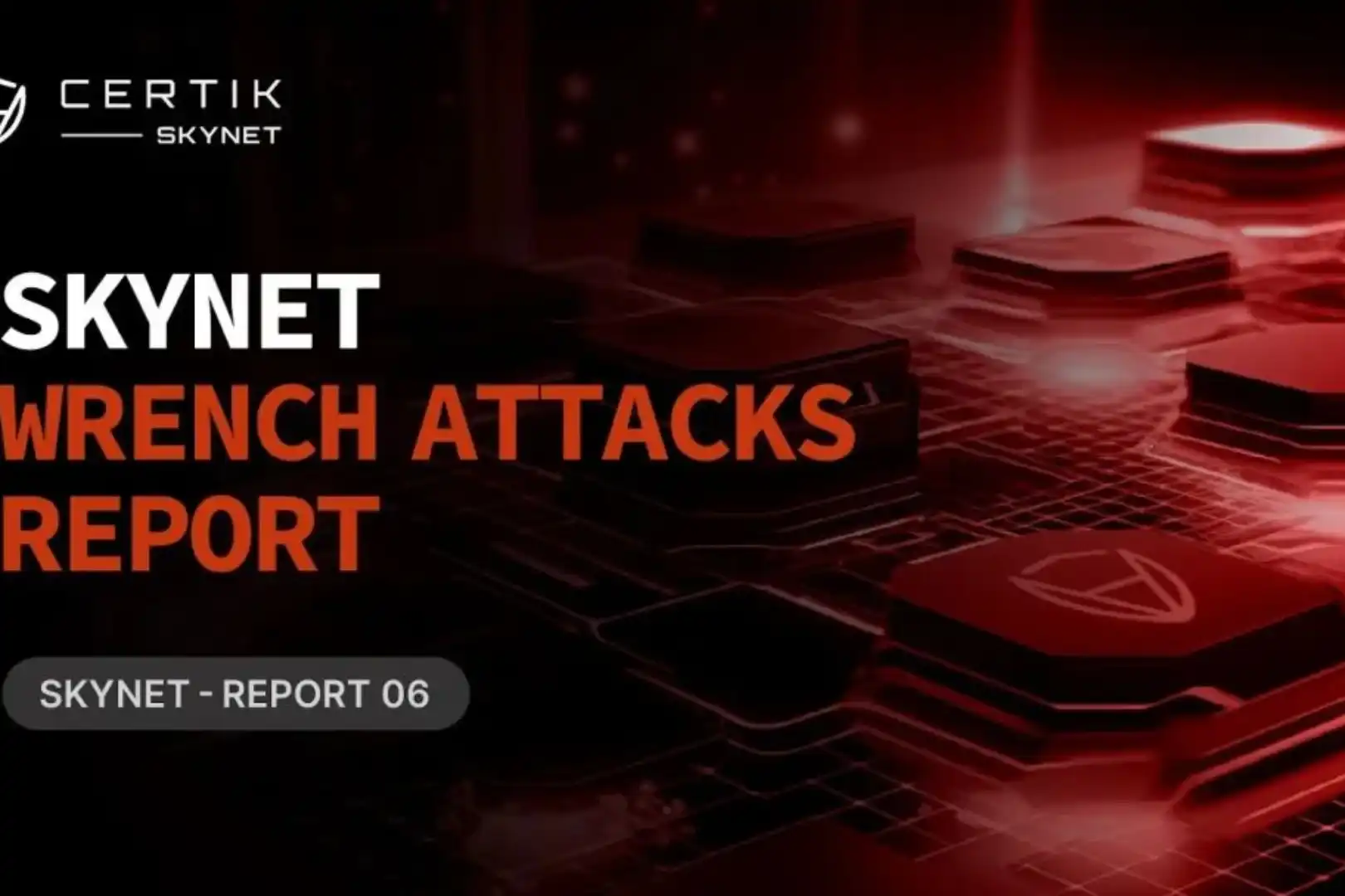 CertiK Releases Skynet Report: 'Wrench Attacks' Surge 75% in 2025, Physical Violence Becomes Major Threat in Crypto Space