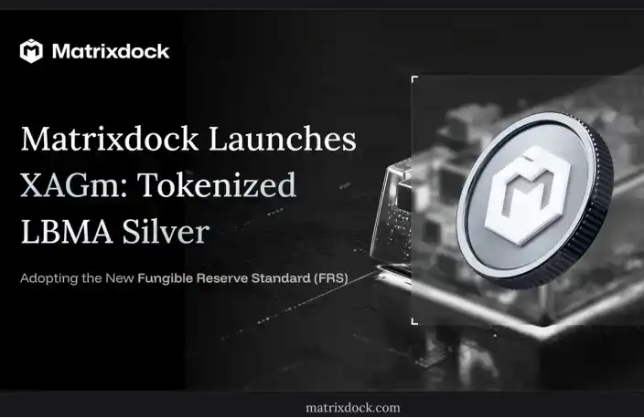 Matrixdock Launches Silver Token XAGm, Building On-Chain Silver Reserve Asset Based on FRS Standard