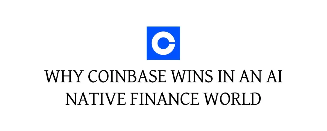 Why Coinbase Will Be the Biggest Winner in the AI Financial Era?