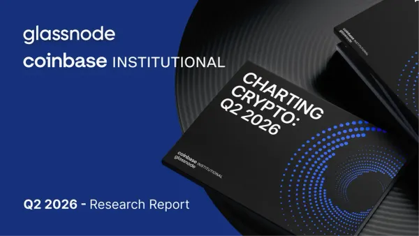 Coinbase + Glassnode: Charting Crypto Q2 2026