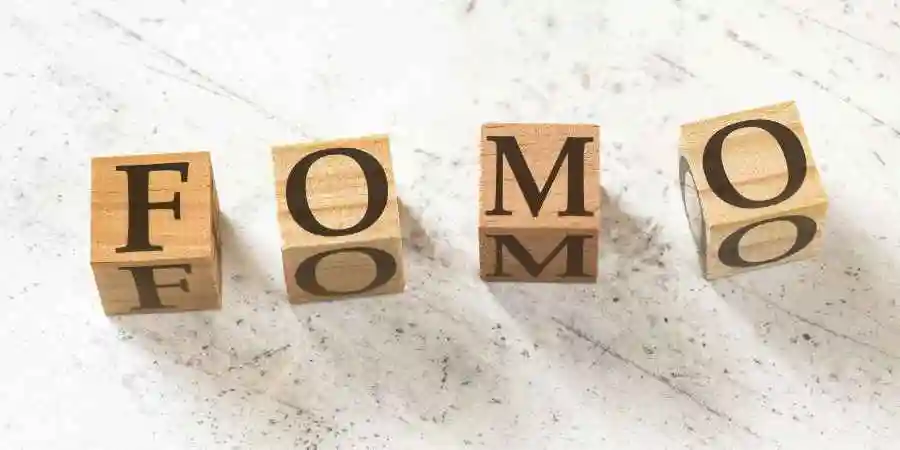 Fomo Is Popular, But I Advise You Not to Fomo